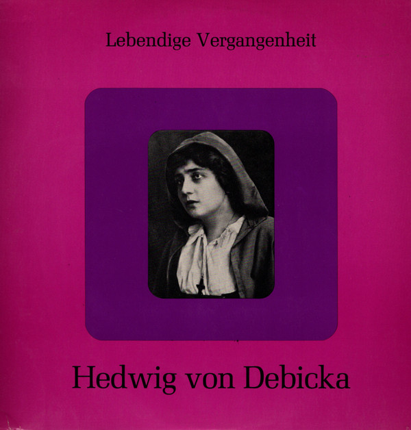 Album herunterladen Hedwig Von Debicka - Lebendige Vergangenheit Hedwig Von Debicka