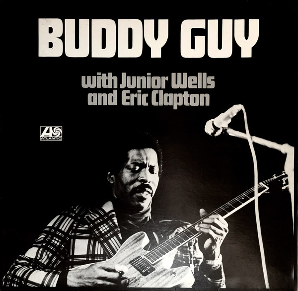 Buddy Guy With Junior Wells And Eric Clapton – Buddy Guy With