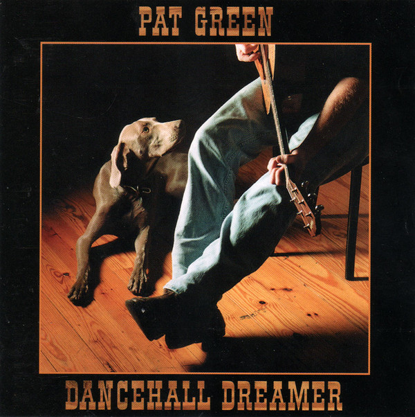 Album herunterladen Pat Green - Dancehall Dreamer