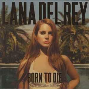 Lana Del Rey – Born To Die (The Paradise Edition) (2012, Box Set 