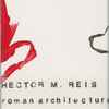 Hector M. Reis - Roman Architecture