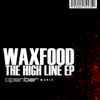 Waxfood - The High Line EP