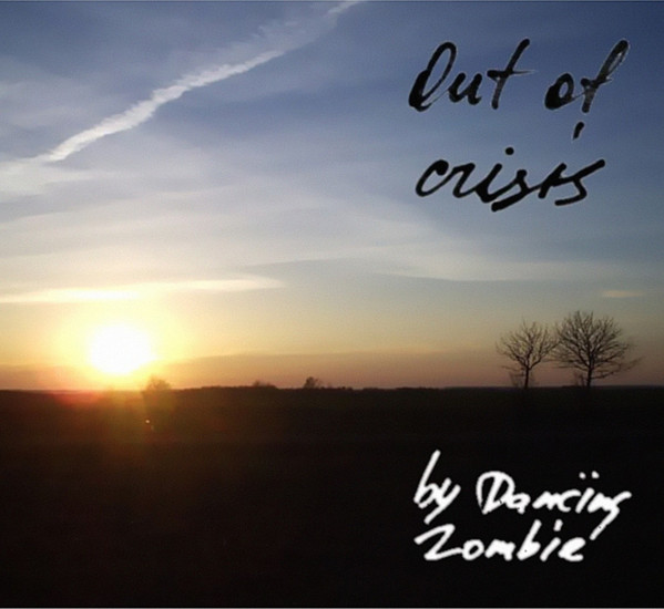 ladda ner album Dancing Zombie - Out Of Crisis