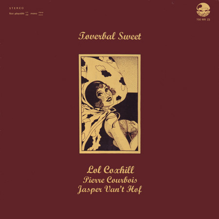 Lol Coxhill, Pierre Courbois, Jasper Van't Hof – Toverbal Sweet 