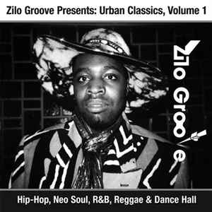 Zilo Groove - Presents: Urban Classics Volume 1 album cover