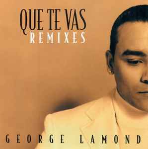 George LaMond - Que Te Vas (Remixes) album cover