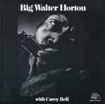 Cover of Big Walter Horton With Carey Bell, 2005, CD
