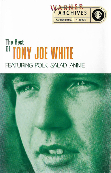 Tony Joe White – The Best Of Tony Joe White Featuring Polk Salad