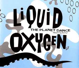 Liquid Oxygen - The Planet Dance (Move Ya Body) album cover