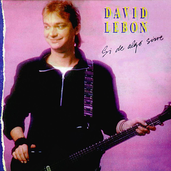 ladda ner album David Lebon - Si De Algo Sirve