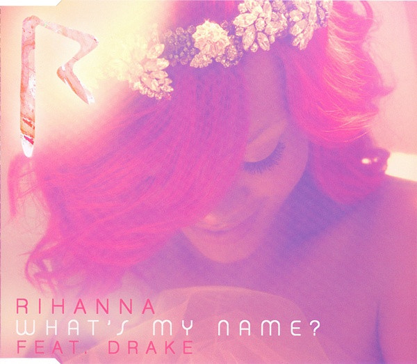 Rihanna Feat. Drake – What's My Name? (2011, CD) - Discogs