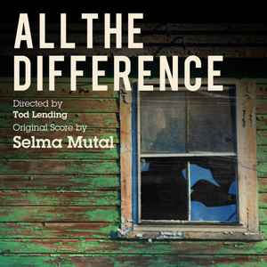 Selma Mutal - All The Difference - Original Score album cover