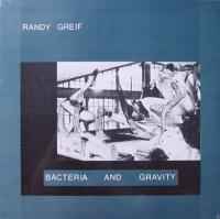 Randy Greif - Bacteria And Gravity