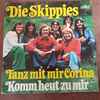 Die Skippies - Tanz Mit Mir Corina / Komm Heut Zu Mir