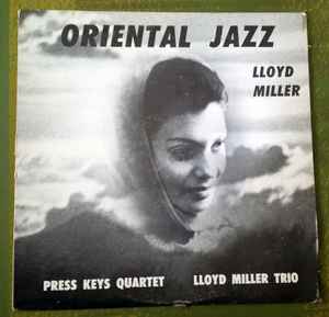 Oriental Jazz - Lloyd Miller With The Press Keys Quartet And The Lloyd Miller Trio