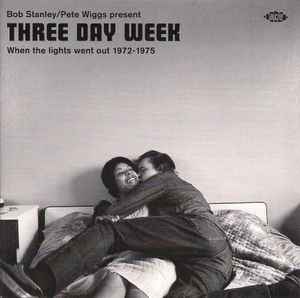 Three Day Week (When The Lights Went Out 1972-1975) - Bob Stanley / Pete Wiggs