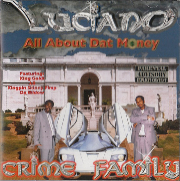 Luciano Crime Family – All About Dat Money (1998, CD) - Discogs