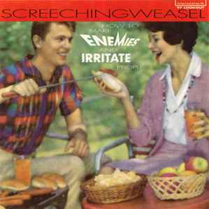 Screeching Weasel - How To Make Enemies And Irritate People album cover