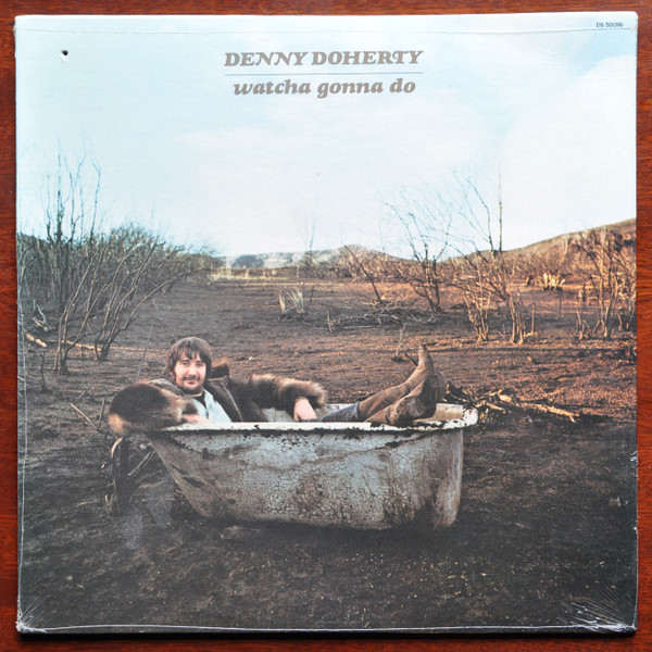 Denny Doherty - Watcha Gonna Do | Releases | Discogs