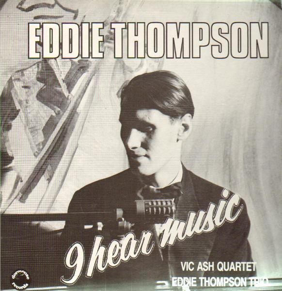 baixar álbum Eddie Thompson, Vic Ash Quartet, Eddie Thompson Trio - I Hear Music