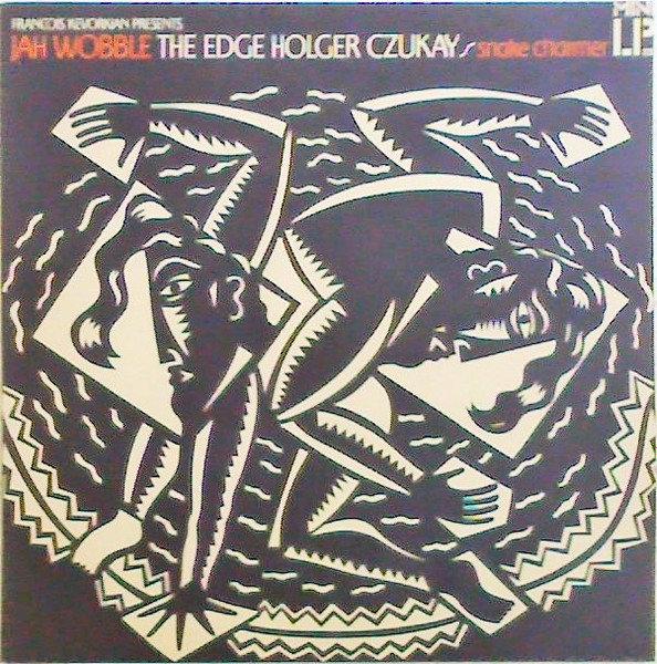 Jah Wobble, The Edge, Holger Czukay - Snake Charmer | Releases