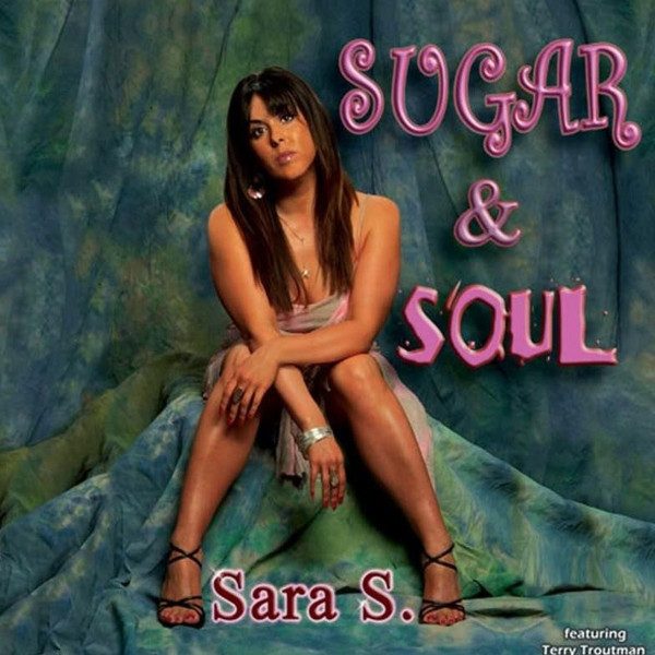 Sara S – Sugar & Soul (2006, CD) - Discogs