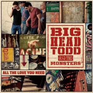 Big Head Todd And The Monsters – All The Love You Need (2007, Card