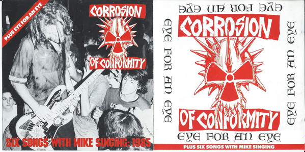 Corrosion Of Conformity – Eye For An Eye Plus Six Songs With Mike 