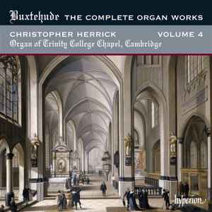 Dieterich Buxtehude - The Complete Organ Works, Volume 4 - Trinity College Chapel, Cambridge album cover