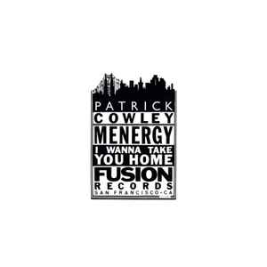 Menergy / I Wanna Take You Home - Patrick Cowley