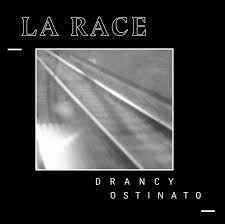 Drancy Ostinato - La Race