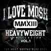 Various - I Love Mosh: Heavyweight Compilation Vol.1
