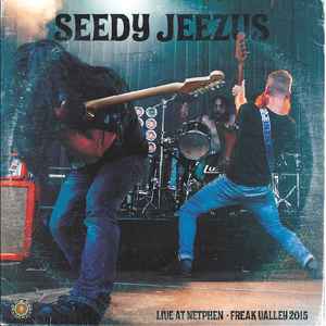 Seedy Jeezus - Live At Netphen – Freak Valley 2015