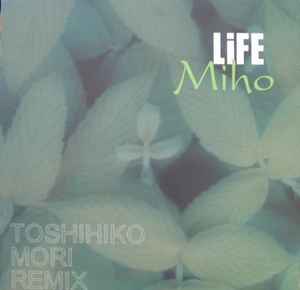 Miho – Life (Toshihiko Mori Remix) (1999, Green Transparent, Vinyl