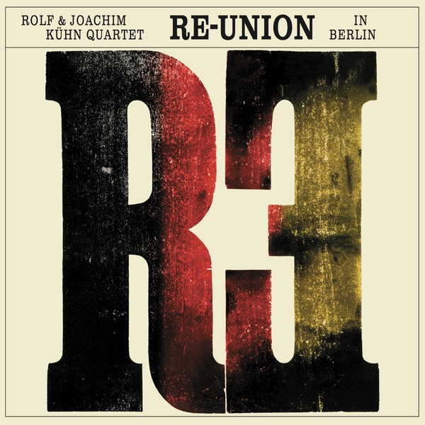 descargar álbum Rolf & Joachim Kühn Quartet - Re Union In Berlin
