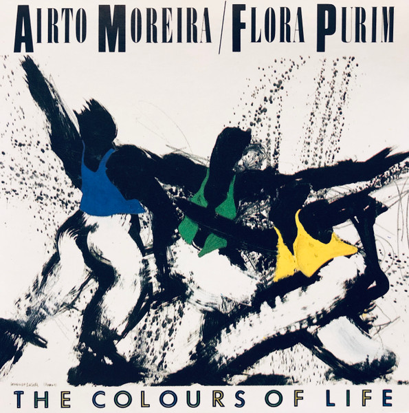 Airto Moreira / Flora Purim - The Colours Of Life | Releases | Discogs