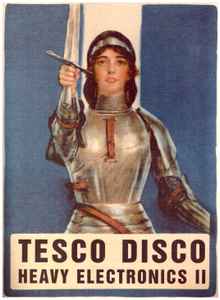 Various - Tesco Disco Heavy Electronics II