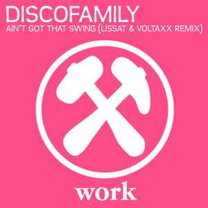 Discofamily - Ain't Got That Swing (Lissat & Voltaxx Remix) album cover