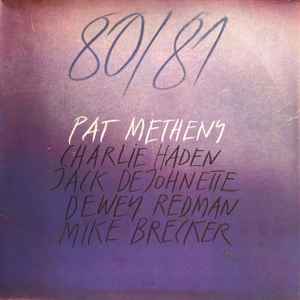Pat Metheny, Charlie Haden, Jack DeJohnette, Dewey Redman, Mike Brecker* - 80/81