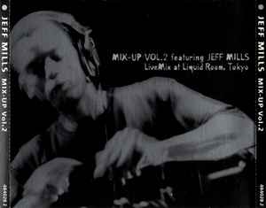 Jeff Mills - Mix-Up Vol. 2 Featuring Jeff Mills - LiveMix At Liquid Room, Tokyo album cover