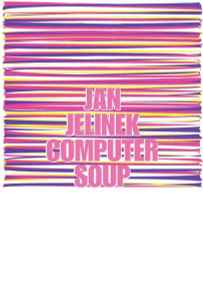 Jan Jelinek / Computer Soup – Improvisations And Edits, Tokyo 