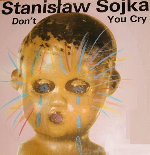 Stanisław Sojka – Don't You Cry (Vinyl) - Discogs