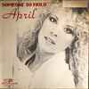 April (2) - Someone To Hold