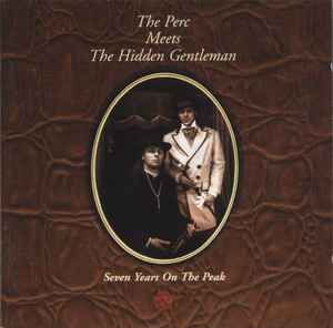 Seven Years On The Peak - The Perc Meets The Hidden Gentleman