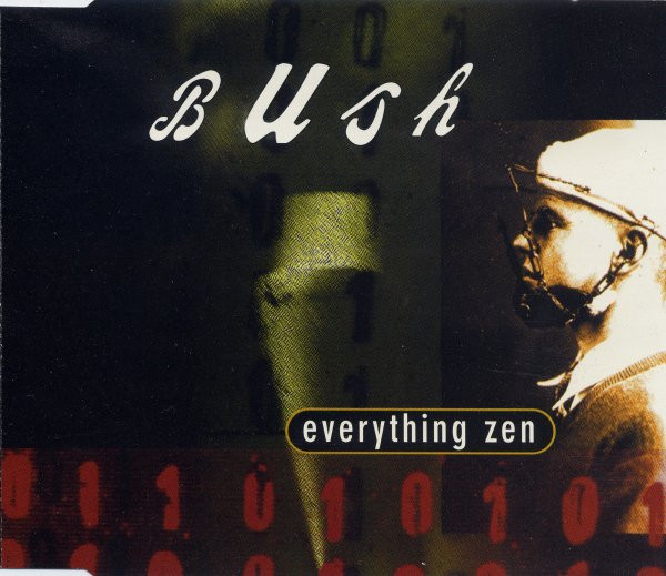 bush everything zen lyricfs