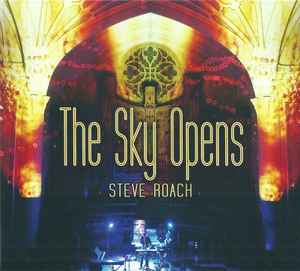 The Sky Opens - Steve Roach