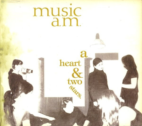 Music A.M. – A Heart u0026 Two Stars (2004