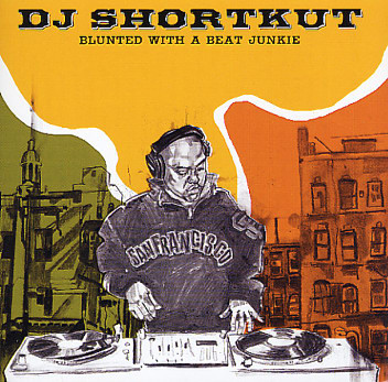 DJ Shortkut – Blunted With A Beat Junkie (2004, CD) - Discogs