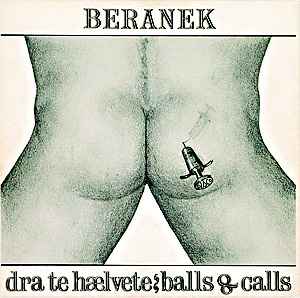 Beranek - Dra Te Hælvete / Balls & Calls