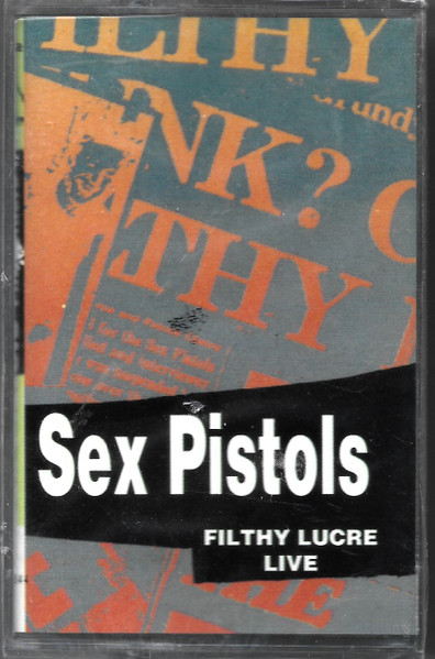 Sex Pistols Filthy Lucre Live 1996 Cassette Discogs 9293